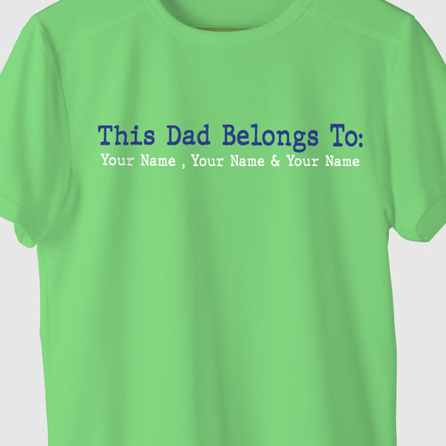 This Dad Belongs To, Customisable Tee For Dad