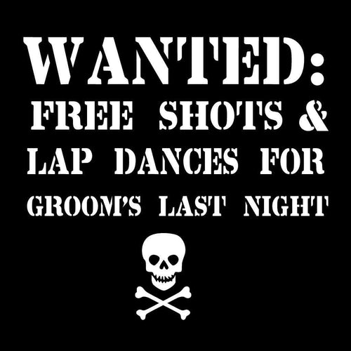 Wanted Free Shots & Lap Dance Tees