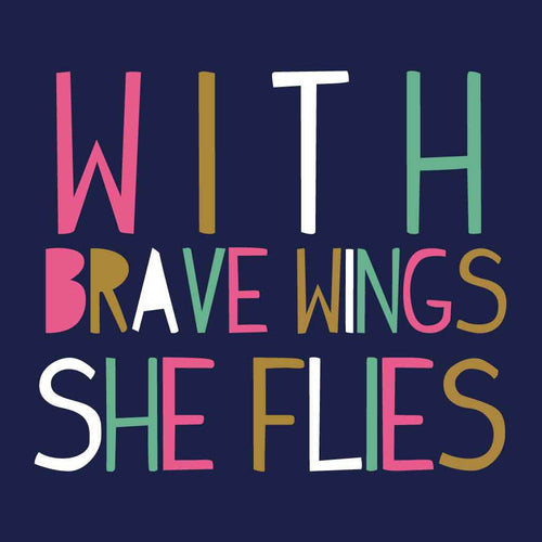 With Brave Wings She Flies Typography Tees