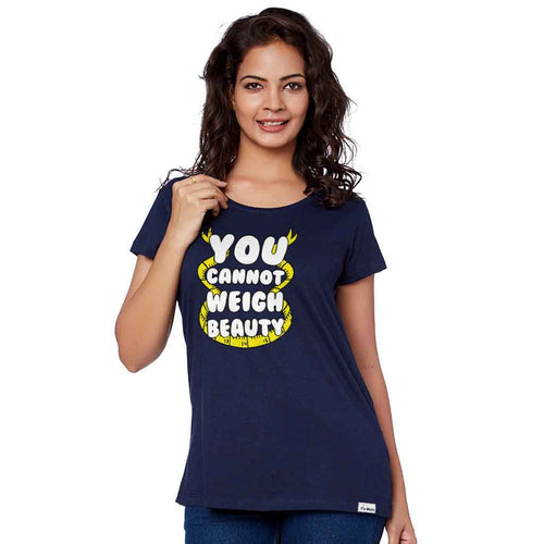 You Cannot Weigh Beauty Tees