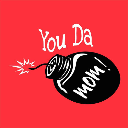 You Da Mother's Day Tee