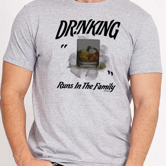 Drinking Runs in the Family  Tees