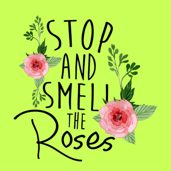 Stop And Smell The Roses Tees