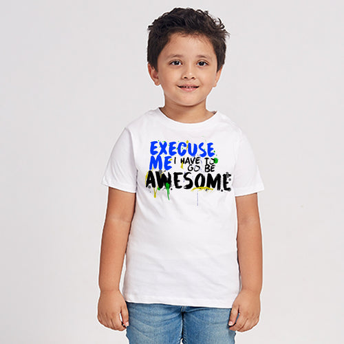 Excuse Me I Have To Go Be Awesome  Family Tees