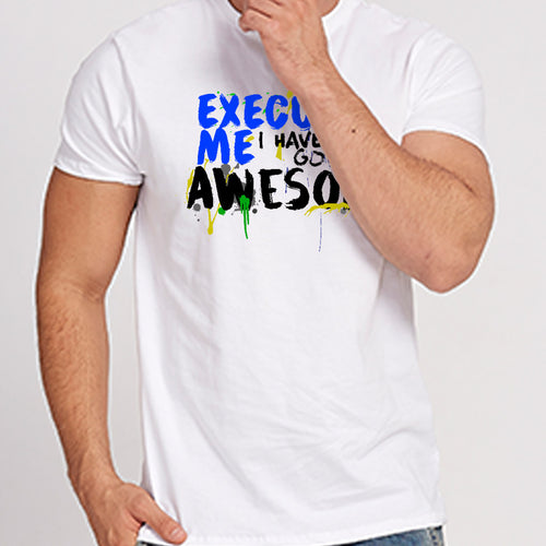 Excuse Me I Have To Go Be Awesome  Family Tees