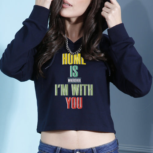 Home Is Wherever I'M With You Crop Hoodie