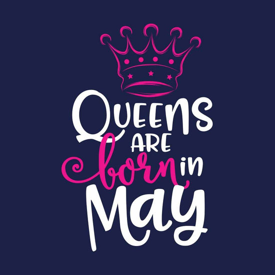 Queens Are Born In May Birthday Tee For Women