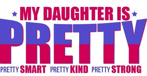 My Daughter is Pretty Tee for Women