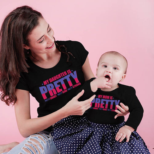 My Mom/My Daughter is Pretty Bodysuit and Tees