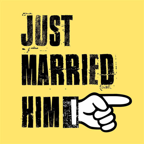 T-Shirt - Just Married Him/Just Married Her Tees