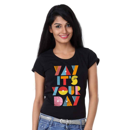 T-Shirt - Yay It's Your Day  Tees