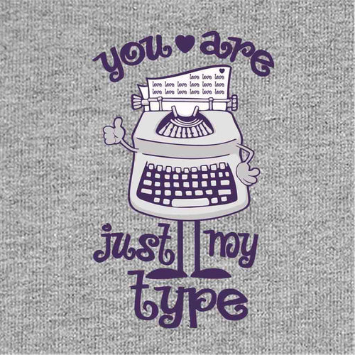 T-Shirt - Your Are Just My Type Tees