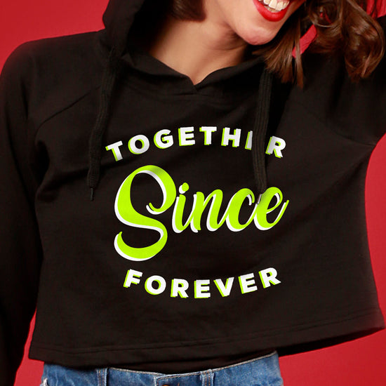 Together Since Forever, Matching Hoodies For Men And Crop Hoodie For Women