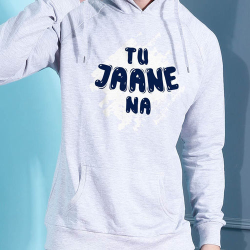 Tu Jaane Na Hoodie For Men