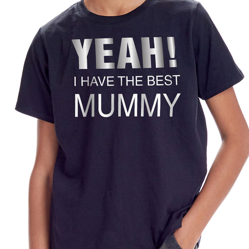 Yeah I Have The Best Mummy Bro And Sis Tees