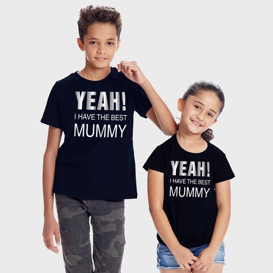 Yeah I Have The Best Mummy Bro And Sis Tees