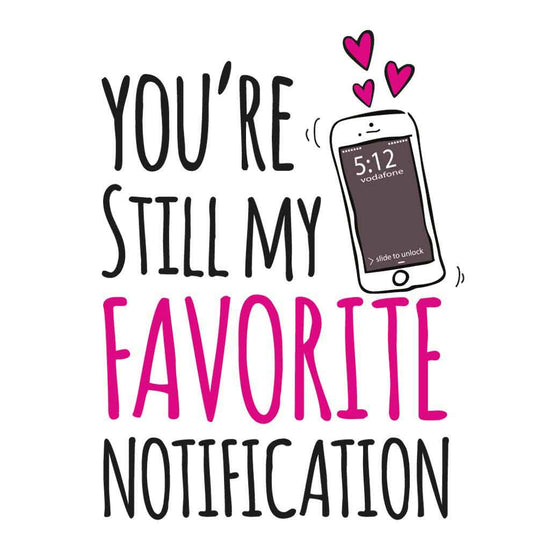 You Are Still My Favourite Notification Couple Tees